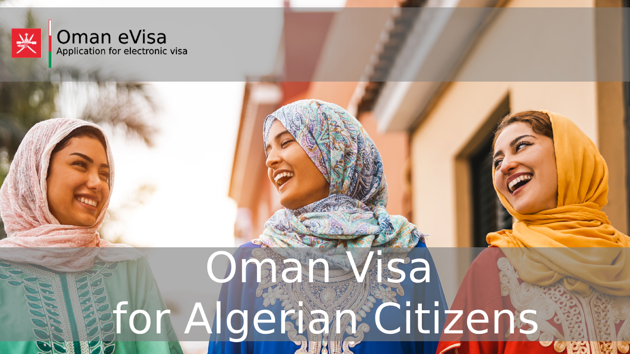 Oman Visa for Algerian Citizens