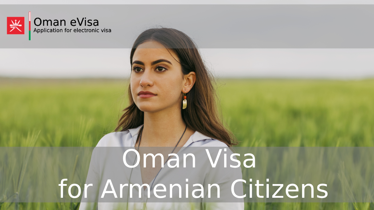 Oman Visa for Armenian Citizens
