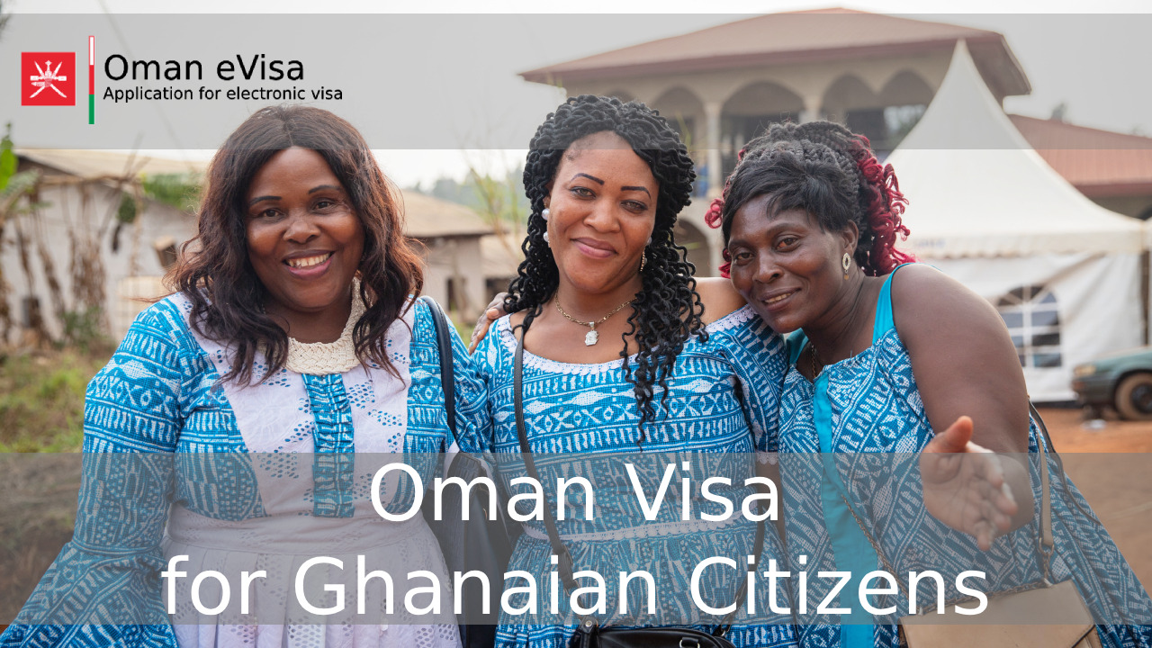Oman Visa for Ghanaian Citizens
