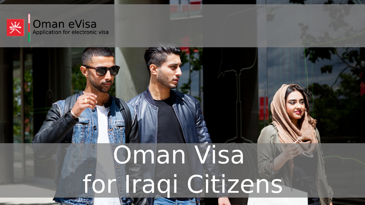 Oman Visa for Iraqi Citizens