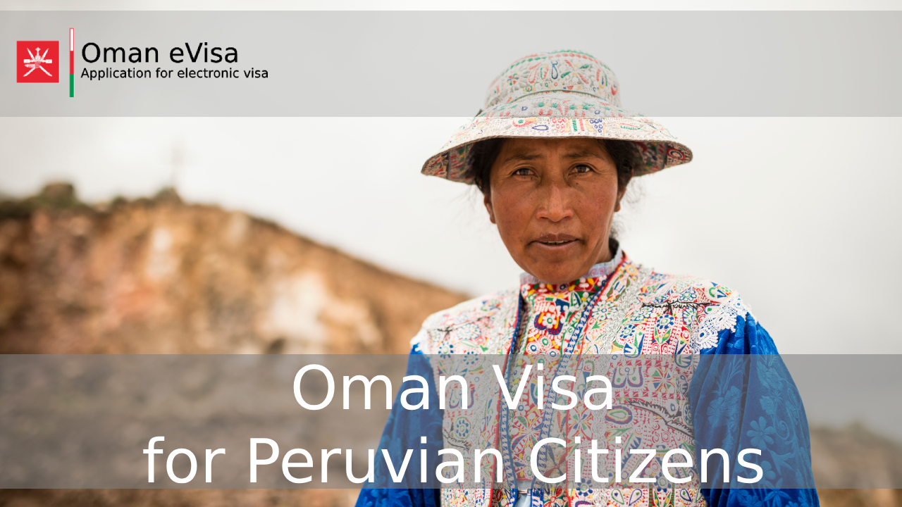 Oman Visa for Peruvian Citizens