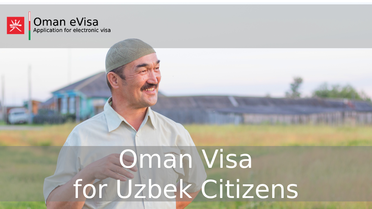 Oman Visa for Uzbek Citizens