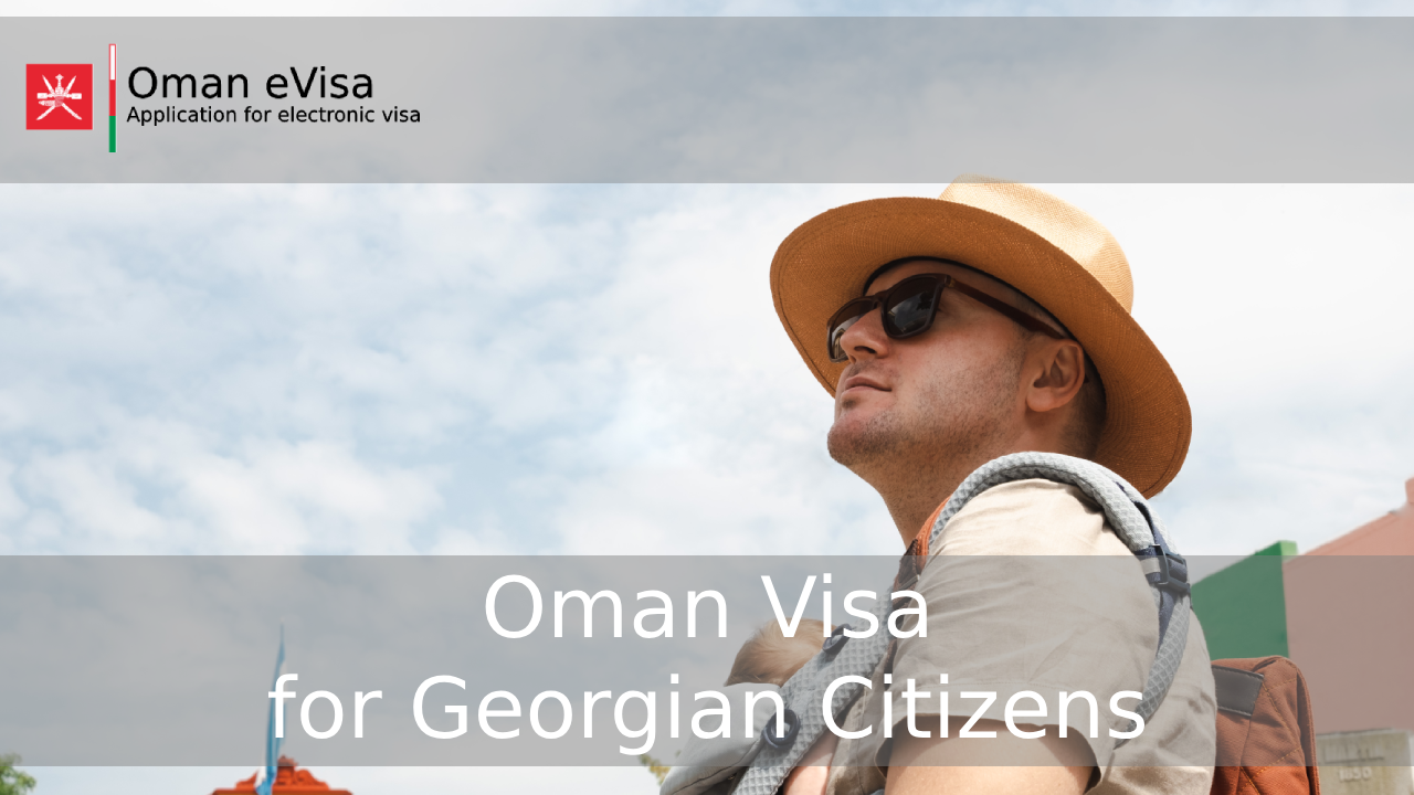 Oman Visa for Georgian Citizens