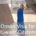 Oman Visa for Kuwaiti Citizens