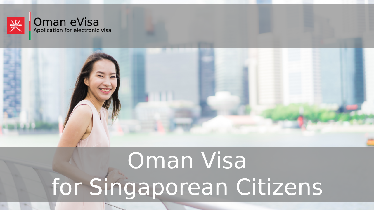 Oman Visa for Singaporean Citizens